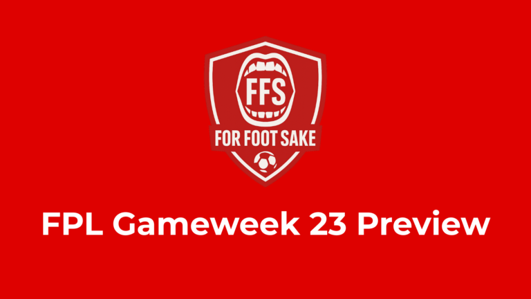 FPL Gameweek 23 Preview banner with For Foot Sake logo