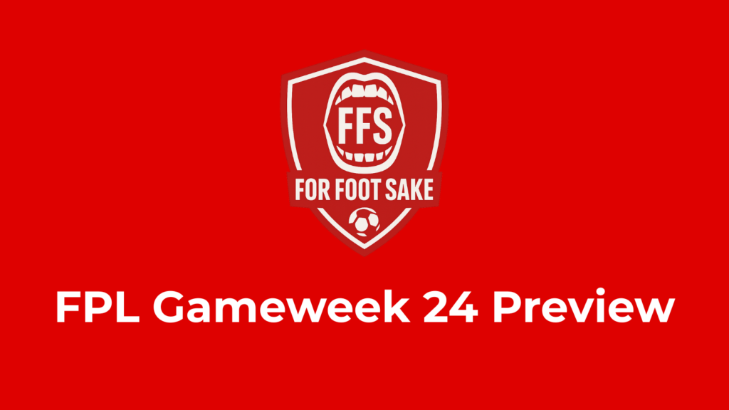 FPL Gameweek 24 preview banner