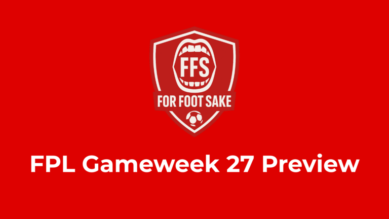 FPL Gameweek 27 preview banner