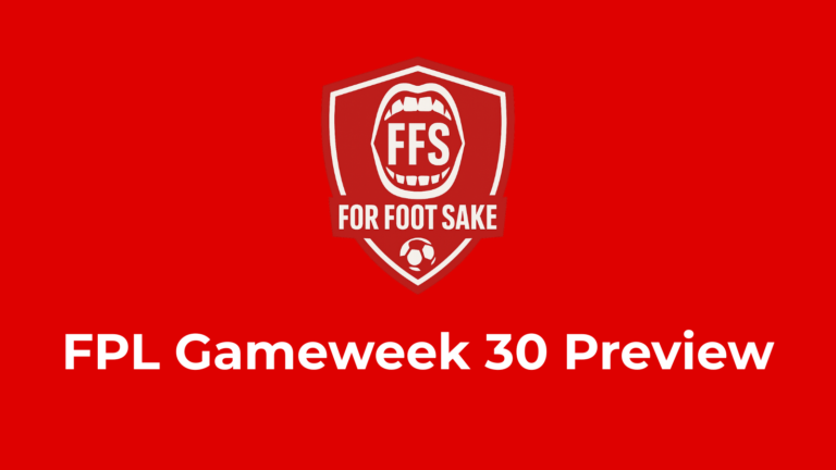 FPL Gameweek 30 Preview Banner